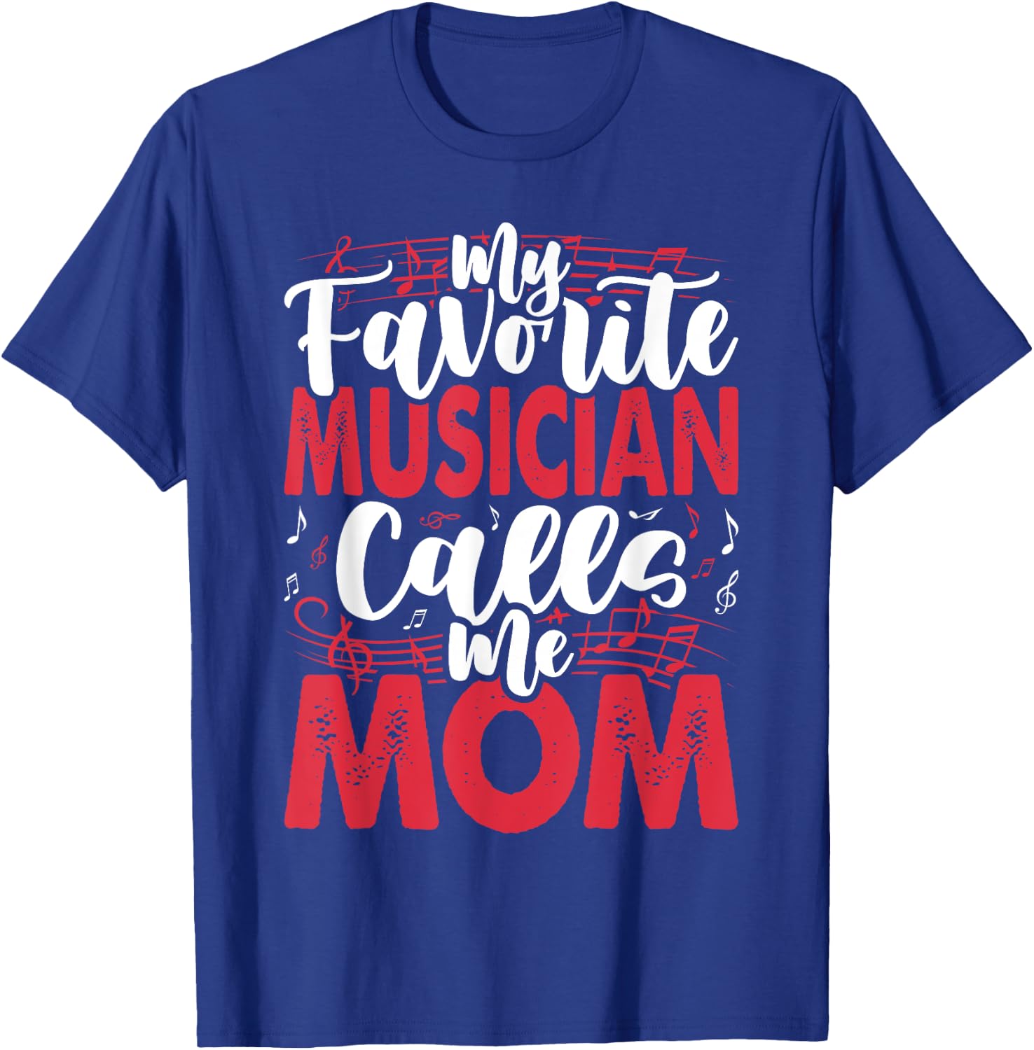 Music Mom- My Favorite Musician Calls Me T-Shirt - T-Shirt | Royal