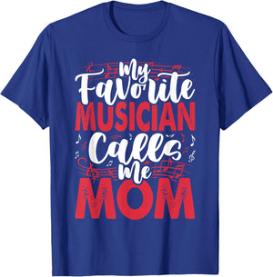 Music Mom- My Favorite Musician Calls Me T-Shirt - T-Shirt | Royal