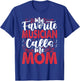 Music Mom- My Favorite Musician Calls Me T-Shirt - T-Shirt | Royal