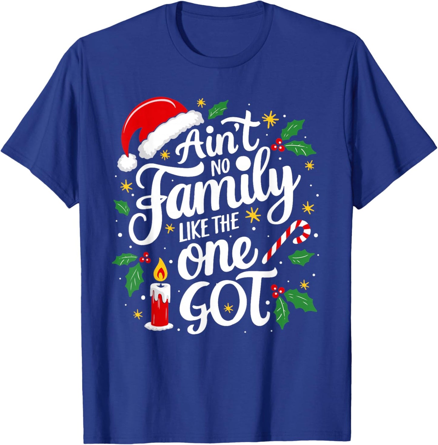 Ain't No Family Like The One I Got Matching Family Christmas T-Shirt - T-Shirt | Royal