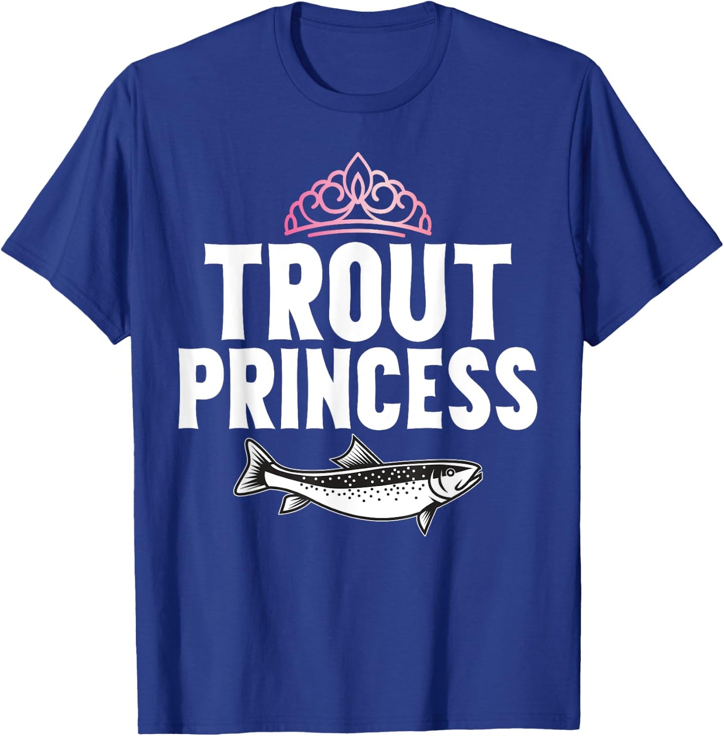 Trout Gifts Trout Princess Trout - Women's Fishing - Black - Small - - Short Sleeve - Classic Fit - Polyester 100% - Imported T-Shirt - T-Shirt | Royal