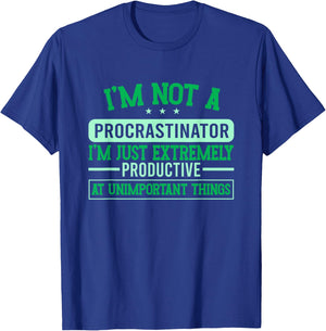 Procrastination Unmotivated I'm Not A Procrastinator T-Shirt - T-Shirt | Royal