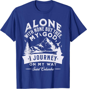 St Columba Abbot Irish Catholic Saint Quotes Mountains God T-Shirt - T-Shirt | Royal