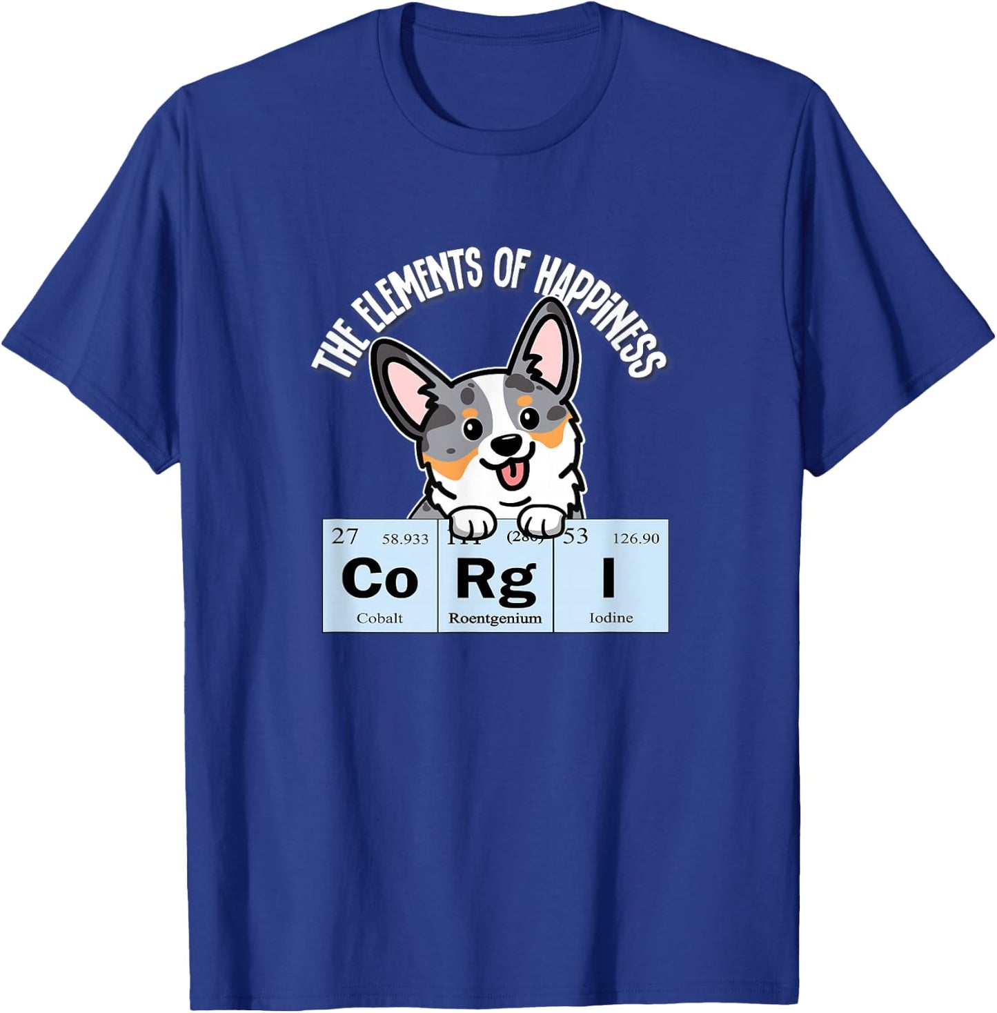 Funny Elements of Happiness Blue Merle Corgi Dog Lover T-Shirt - T-Shirt | Royal
