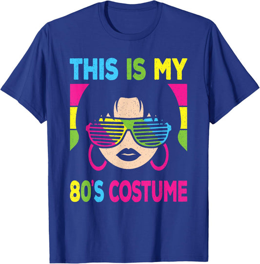 This Is My 80's Costume Women 1980s 80s Outfit Disco Party T-Shirt - T-Shirt | Royal