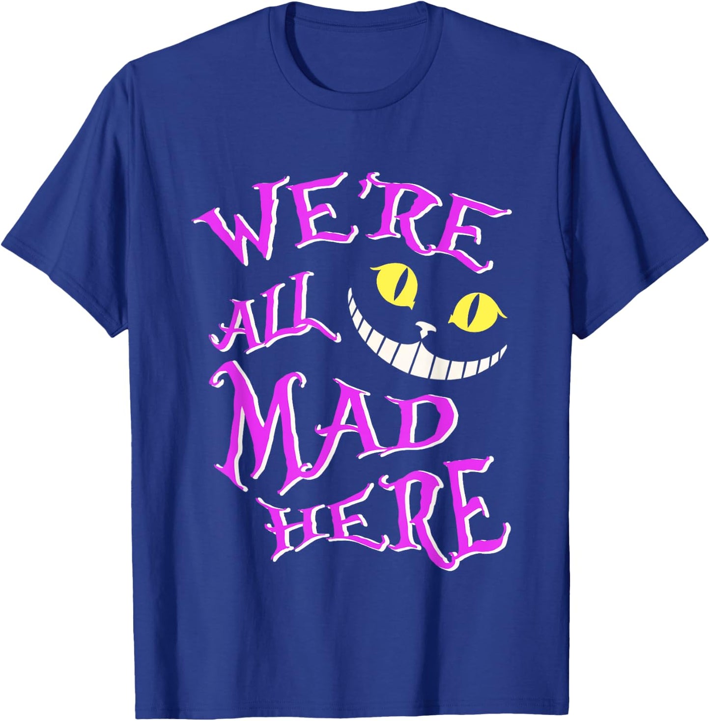 We're All Animals Lovers Outfits Cute Pet Humor Cat Mad Here T-Shirt - T-Shirt | Royal