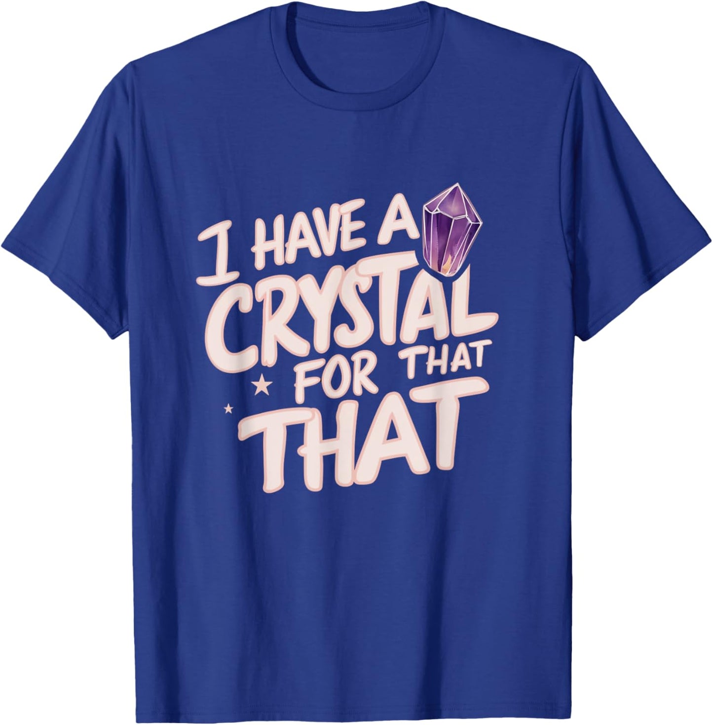 I Have A Crystal For That Namaste Chakra Gemstone Yoga T-Shirt - T-Shirt | Royal