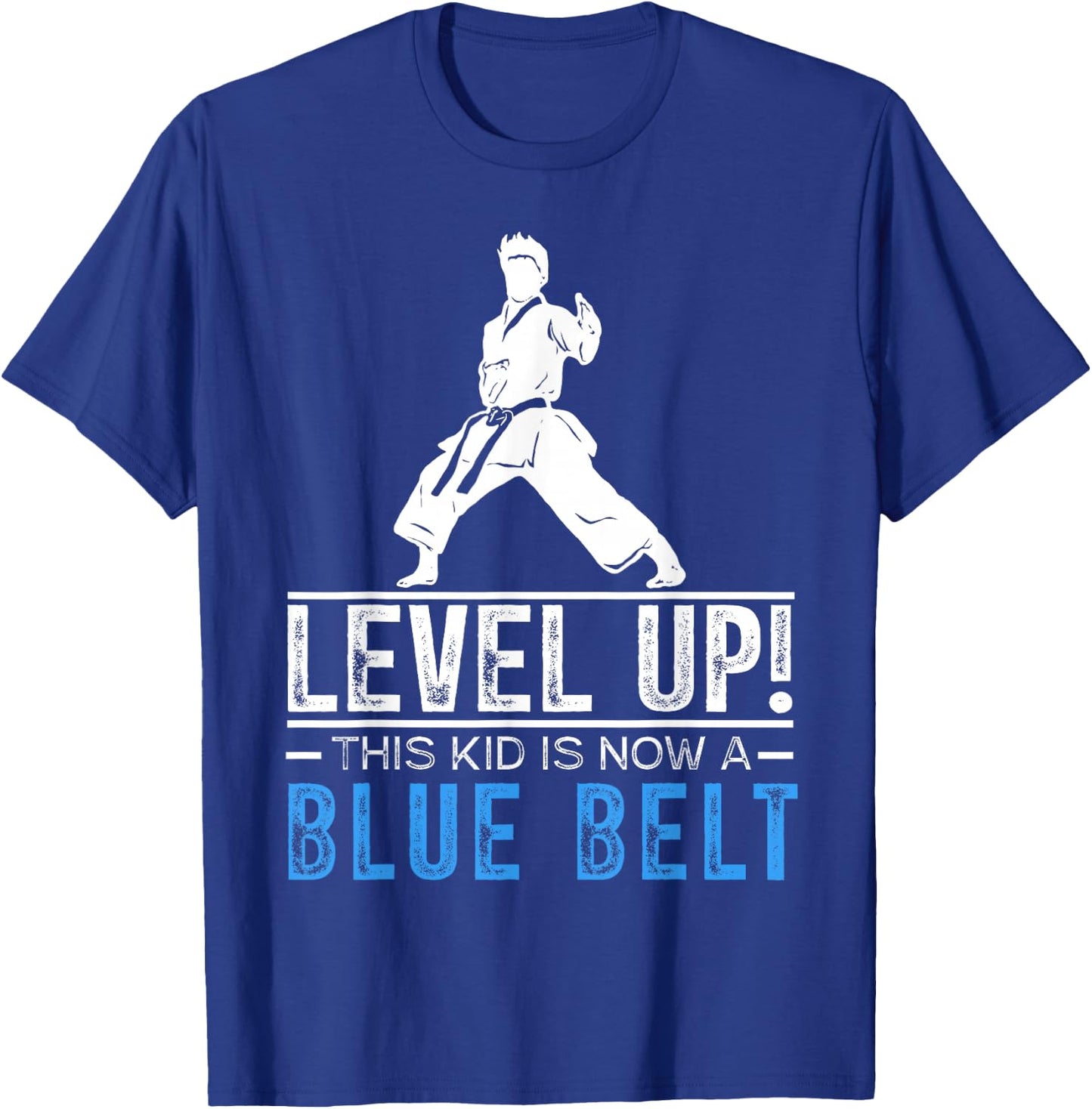 Level Up! This Kid is Now a Blue Belt Karate Award T-Shirt - T-Shirt | Royal