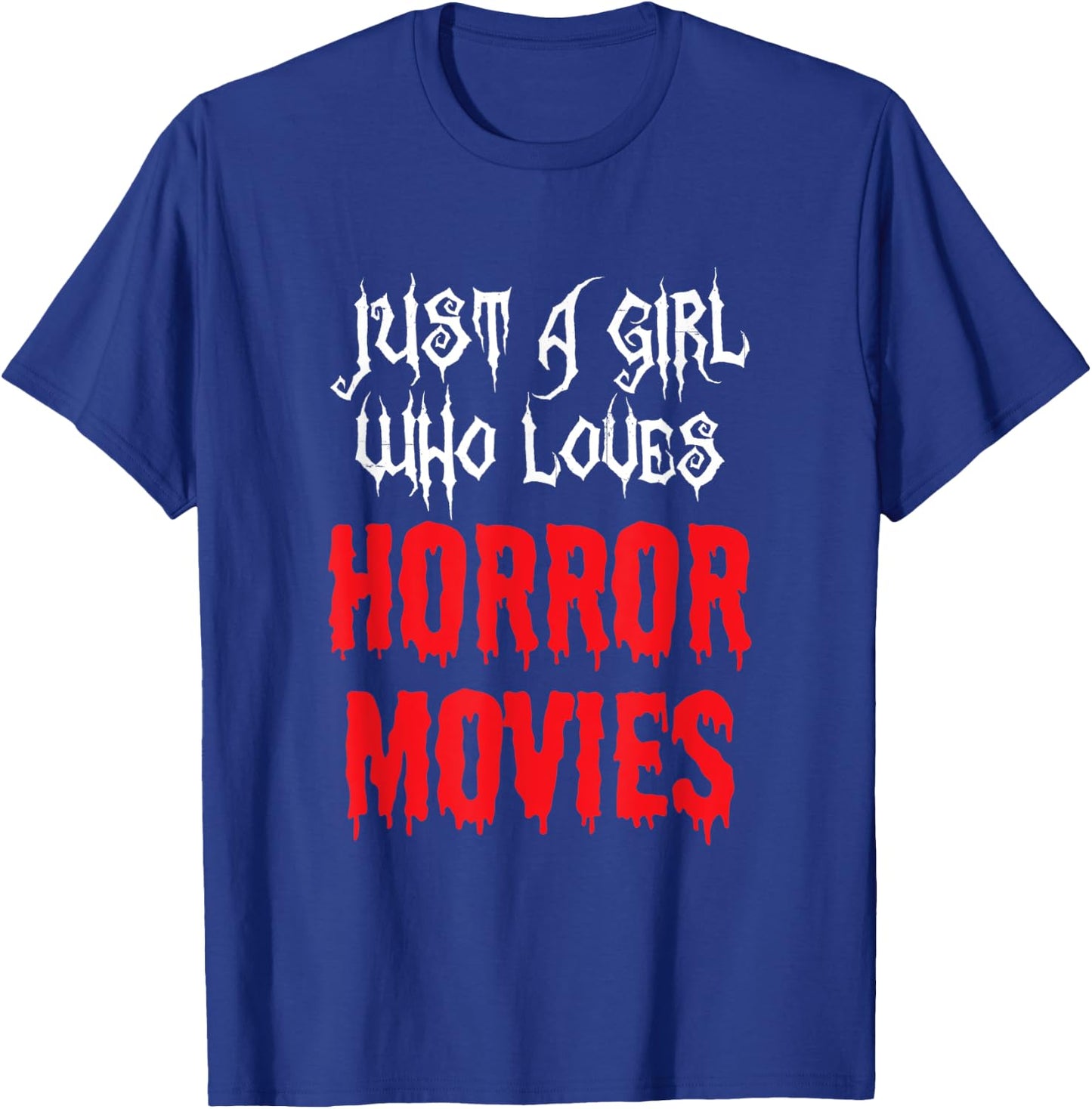 Just A Girls Who Love Horror Movies Spooky Halloween T-Shirt - T-Shirt | Royal