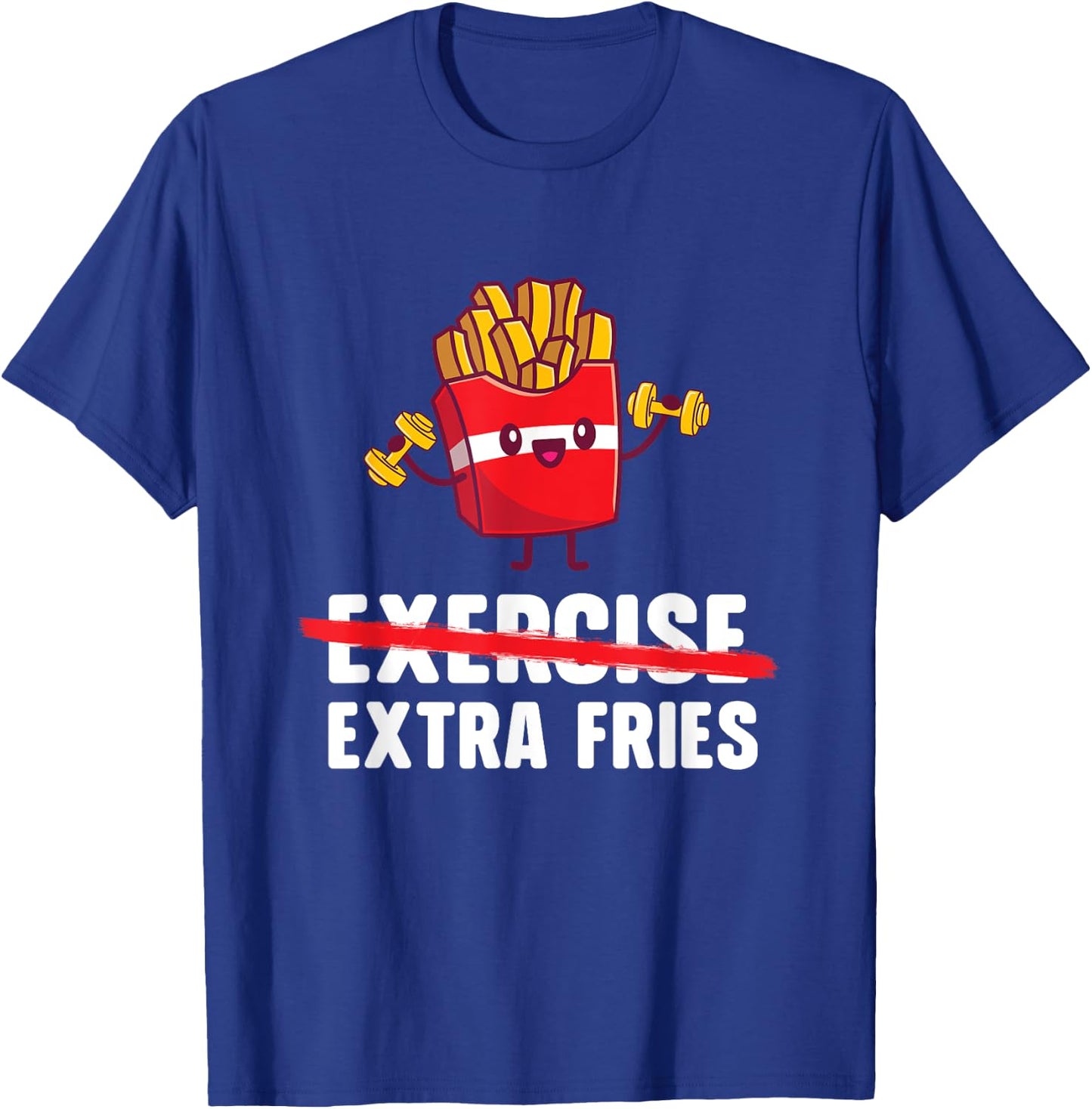 Exercise Extra Fries - French Fries Lover Fast Food Eater , Small, Black T-Shirt - T-Shirt | Royal