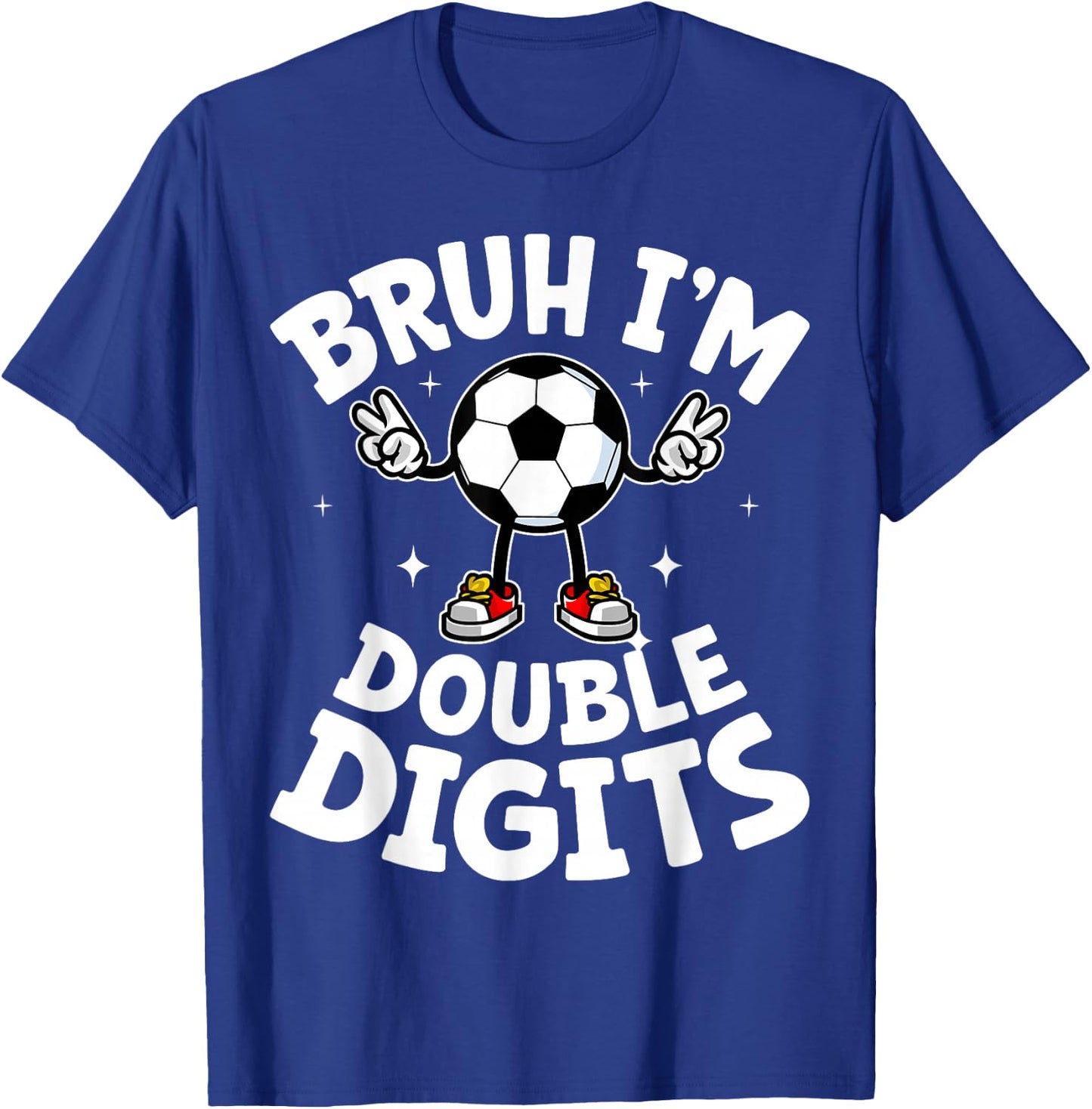 Bruh I'm Double Digits 10th Birthday 10 Years Old Boy Soccer T-Shirt - T-Shirt | Royal