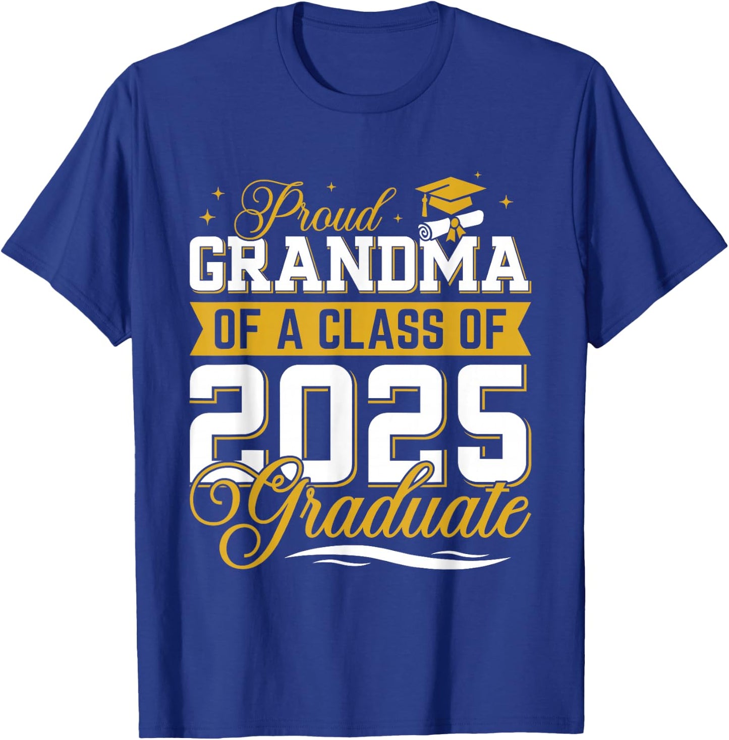 Proud Grandma Of A Class Of 2025 Graduate Senior Graduation T-Shirt - T-Shirt | Royal