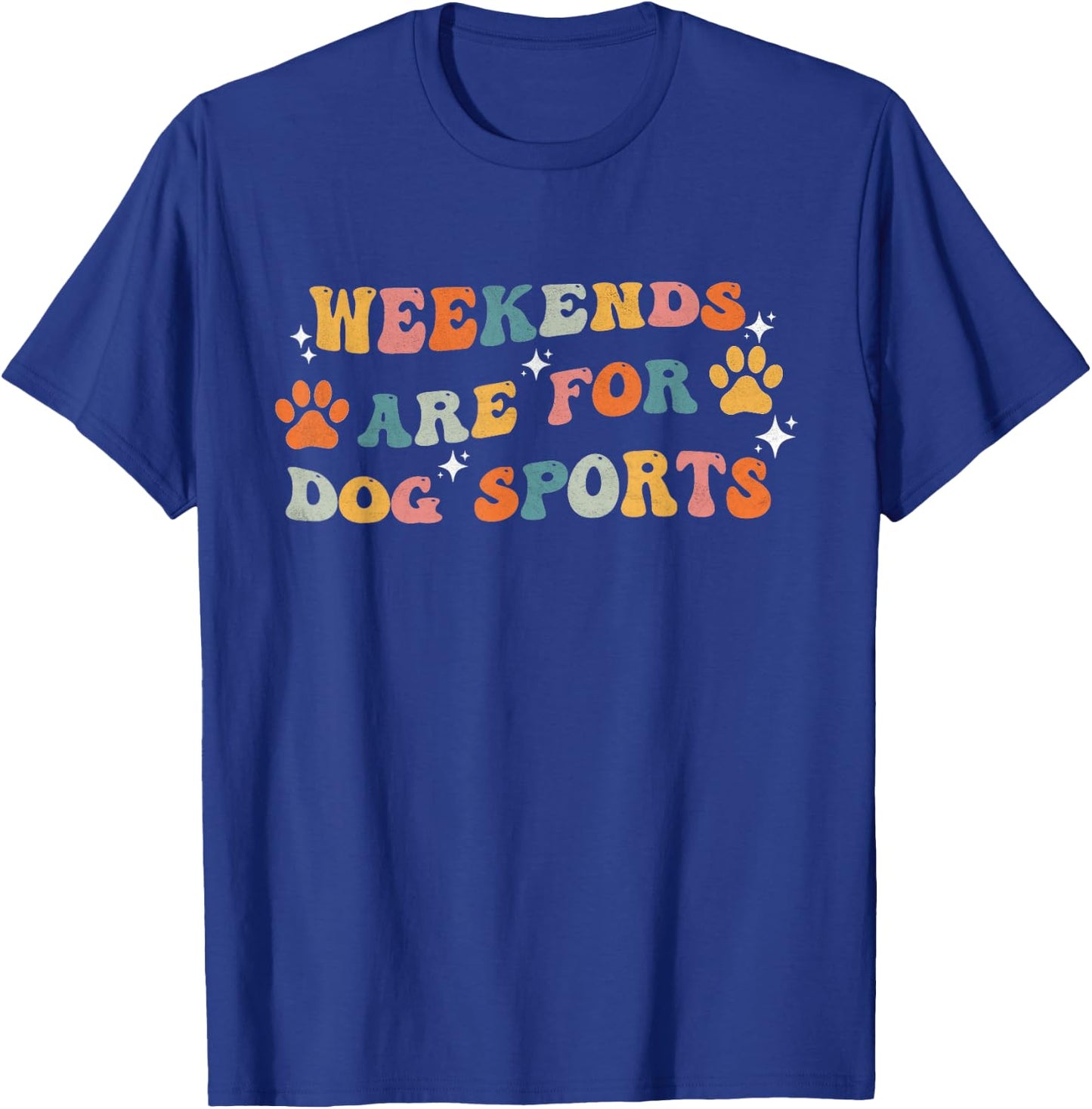 Weekends Are For Dog Sports Funny Dog agility Lover Groovy T-Shirt - T-Shirt | Royal