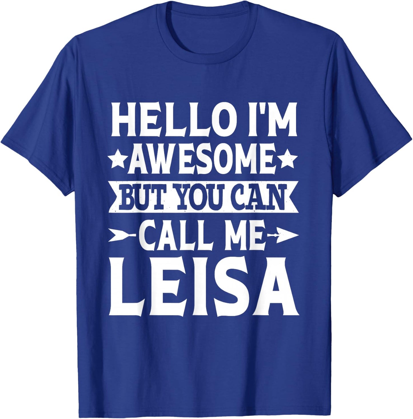 Leisa Hello I'm Awesome Call Me Leisa Girl Name Leisa T-Shirt - T-Shirt | Royal