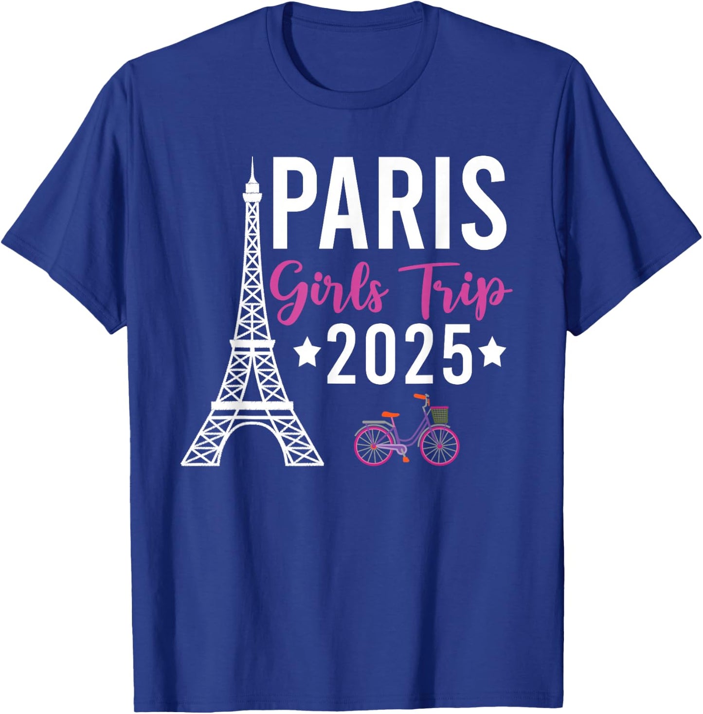 France Paris Girls Trip 2025 Summer Vacation Ladies Weekend T-Shirt - T-Shirt | Royal