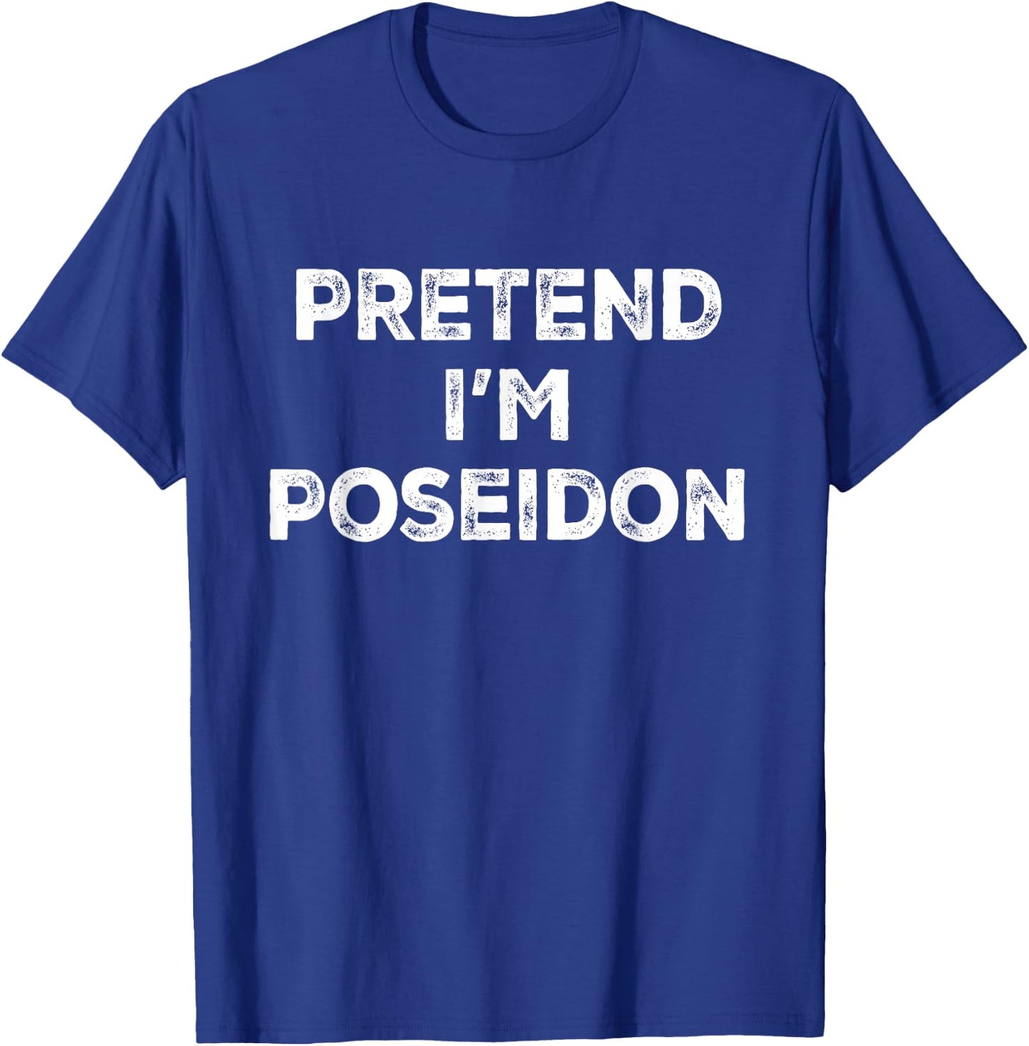 Pretend I'm Poseidon Lazy Halloween Costume T-Shirt - T-Shirt | Royal