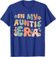 In My Auntie Era Retro Groovy Aunt Life Happy Mother's Day T-Shirt - T-Shirt | Royal