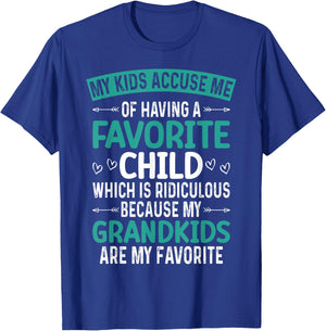 My Kids Accuse Me Of Having A Favorite Child Grandkids Funny T-Shirt - T-Shirt | Royal