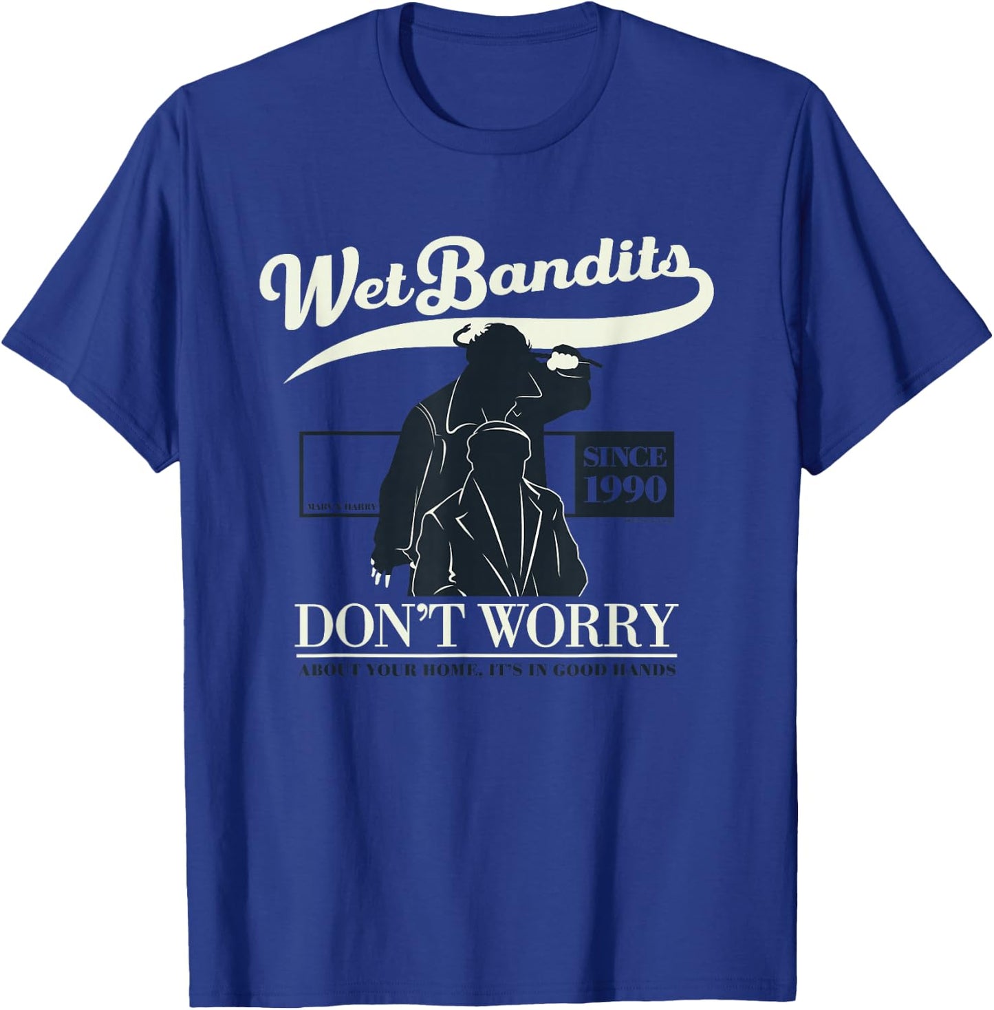 Home Alone Wet Bandits Don't Worry It's in Good Hands Quote T-Shirt - T-Shirt | Royal