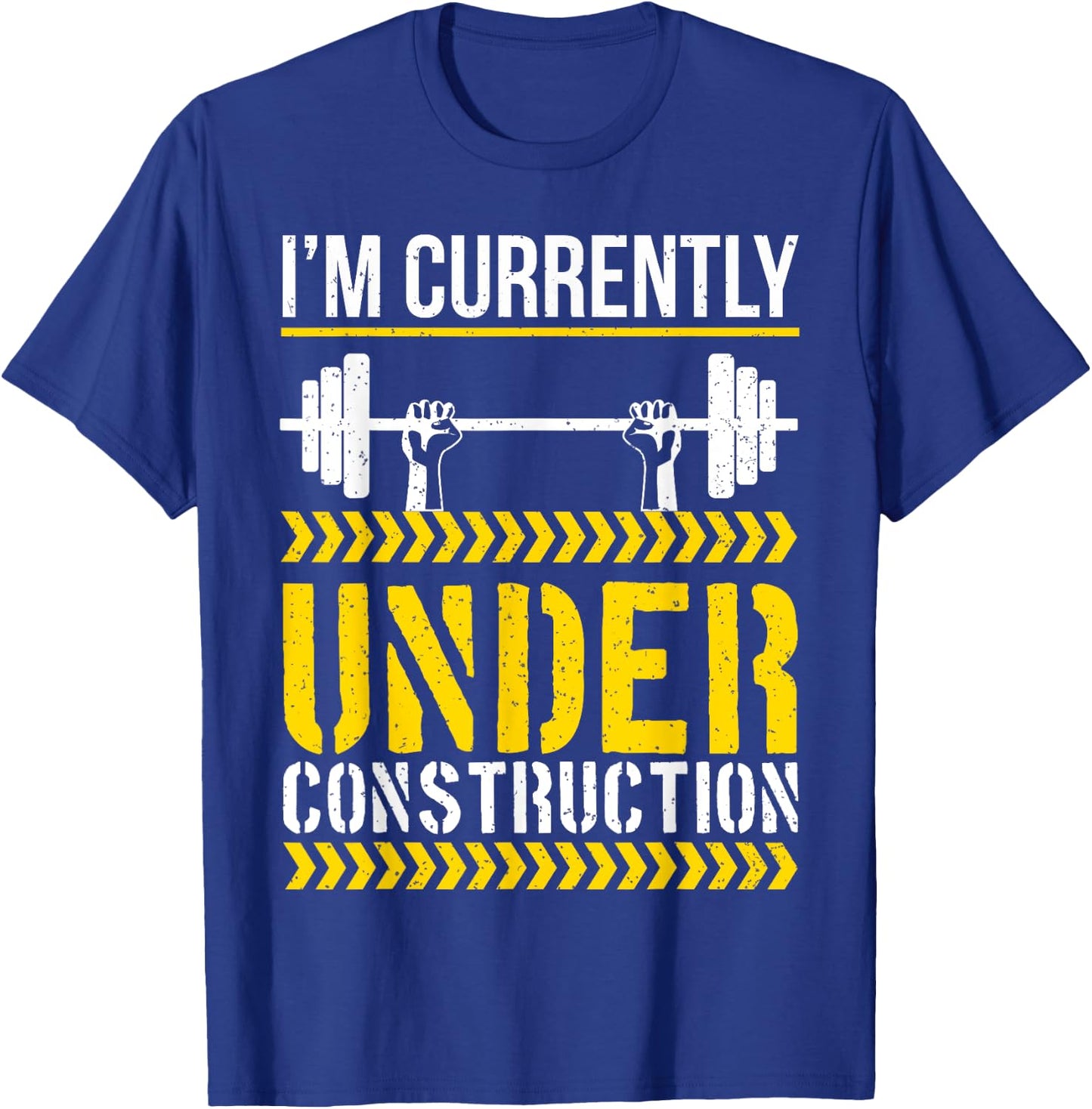 I'm Currently Under Construction Funny Workout Gym T-Shirt - T-Shirt | Royal