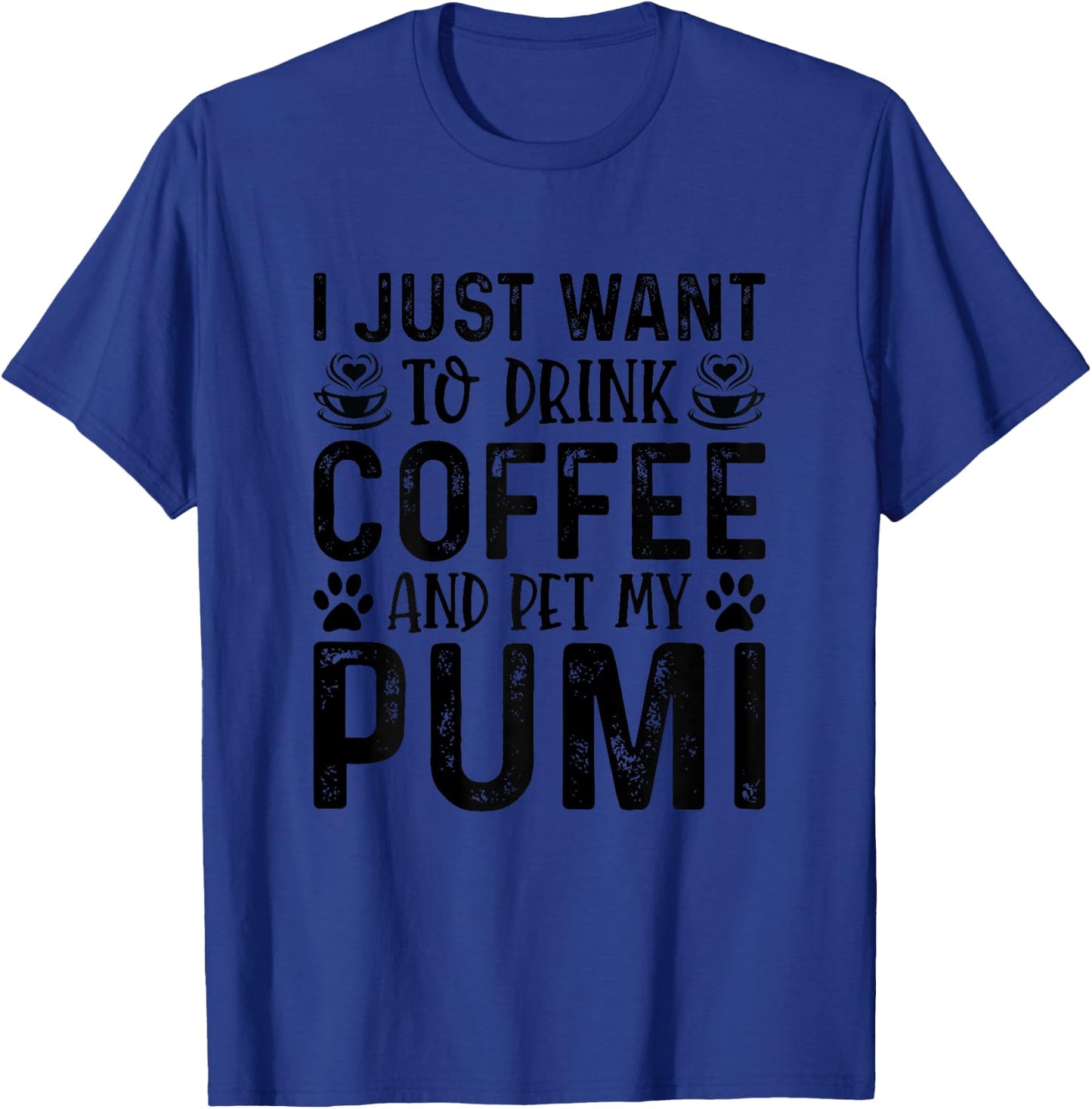 Pumi Dog Owner Coffee Lover Funny Dog Mom T-Shirt - T-Shirt | Royal