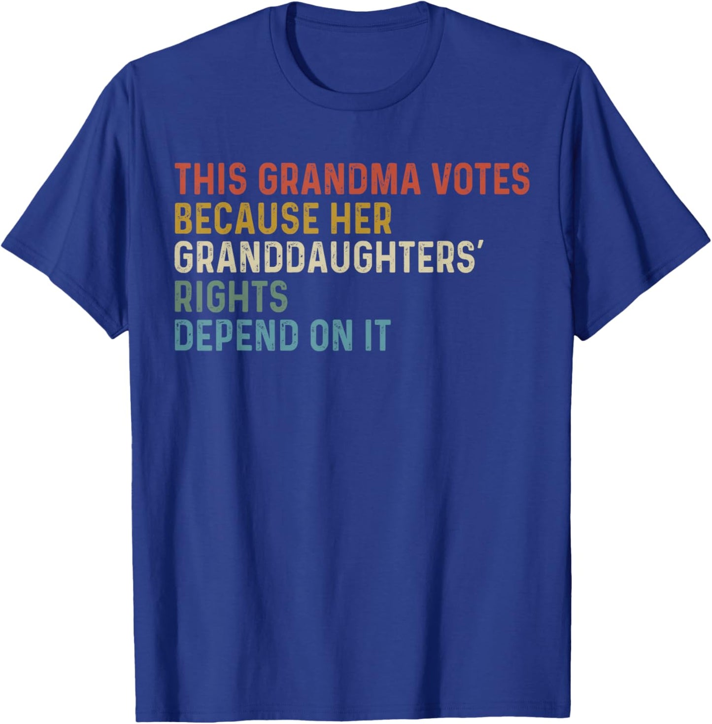 This Grandma Votes Because Her Granddaughters Rights T-Shirt - T-Shirt | Royal