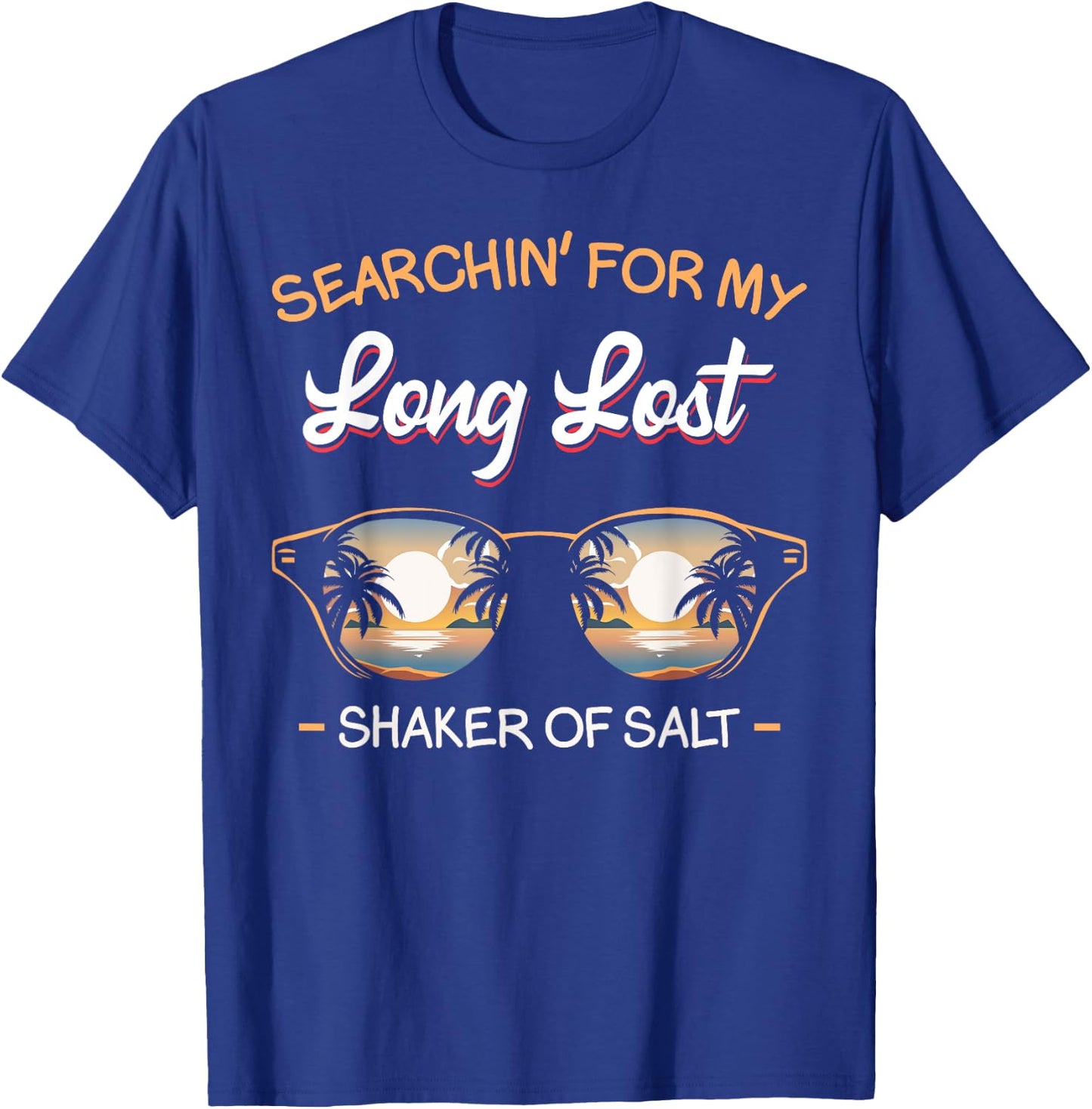 Funny Searching For My Lost Shaker Of Salt Vacation Lover T-Shirt - T-Shirt | Royal