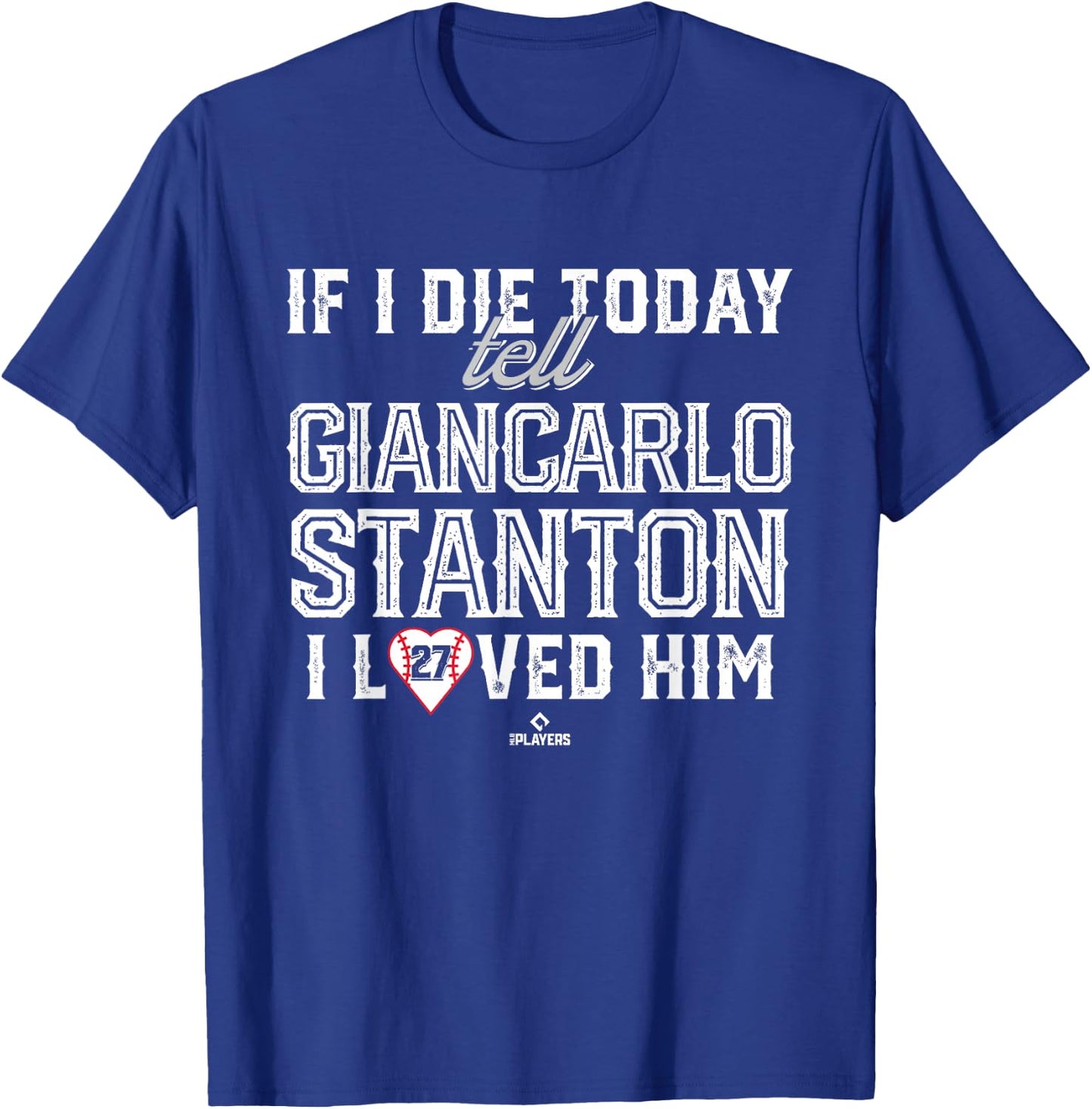I Loved Him Giancarlo Stanton T-Shirt - T-Shirt | Royal