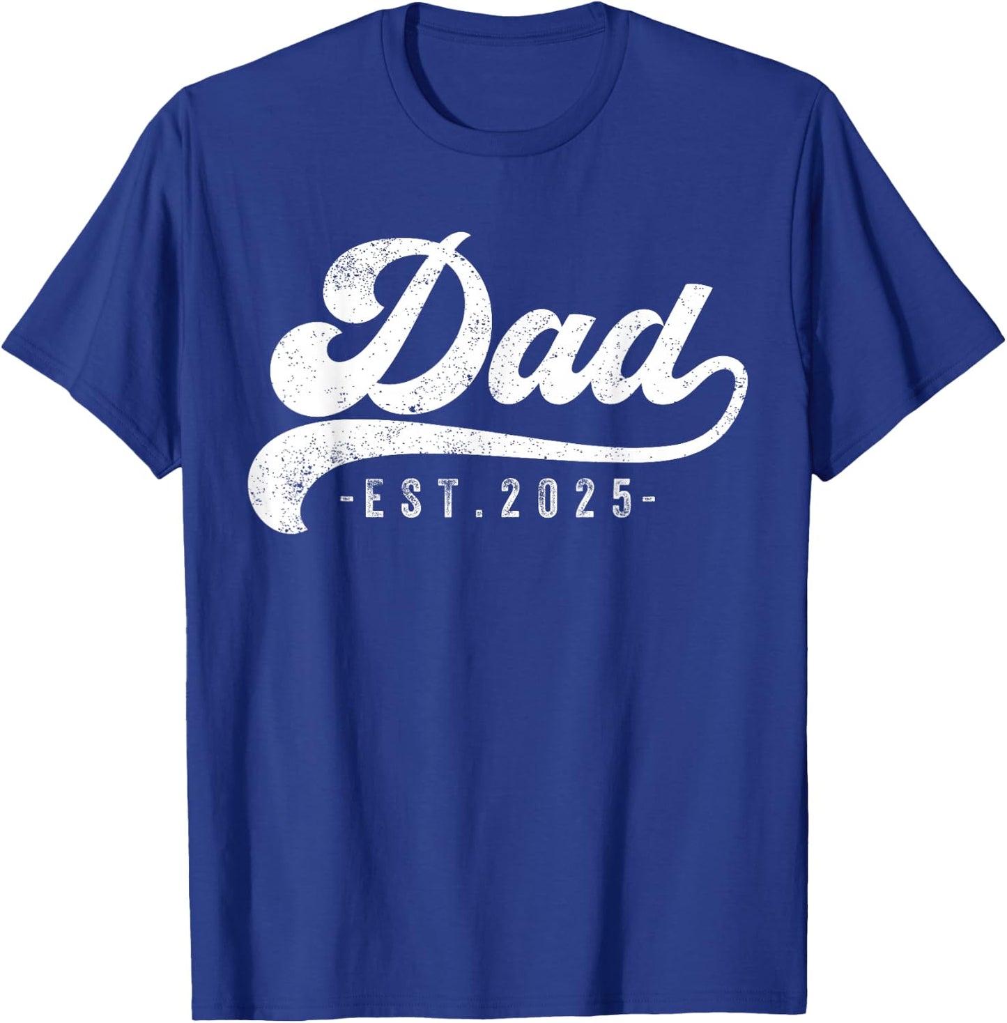 Dad Est 2025 T-Shirt - T-Shirt | Royal