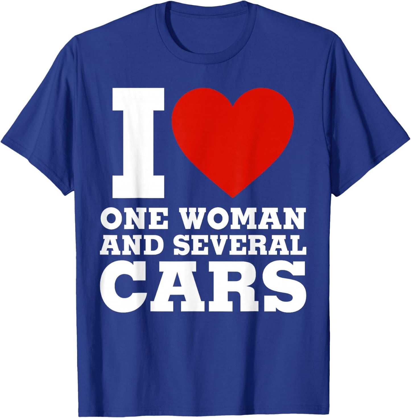 I Love One Woman And Several Cars - Funny Car Mechanic T-Shirt - T-Shirt | Royal