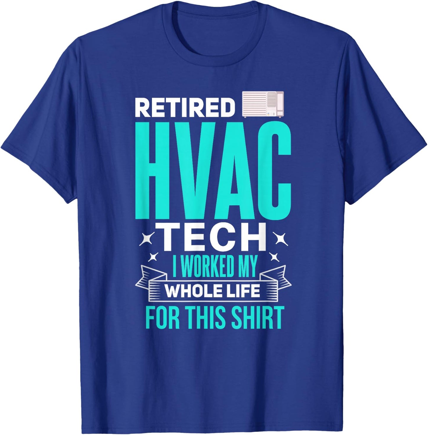 Funny HVAC Shirt for Retirement Retired HVAC Technician T-Shirt - T-Shirt | Royal