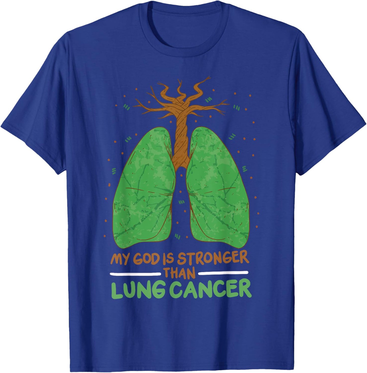 My God Is Stronger Than Lung Cancer T-Shirt - T-Shirt | Royal