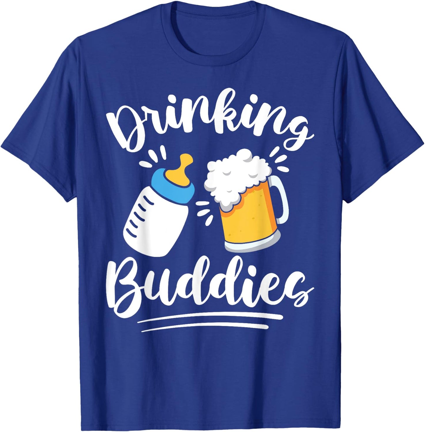 Fathers Day Drinking Buddies New Dad and Baby Drinking Team T-Shirt - T-Shirt | Royal
