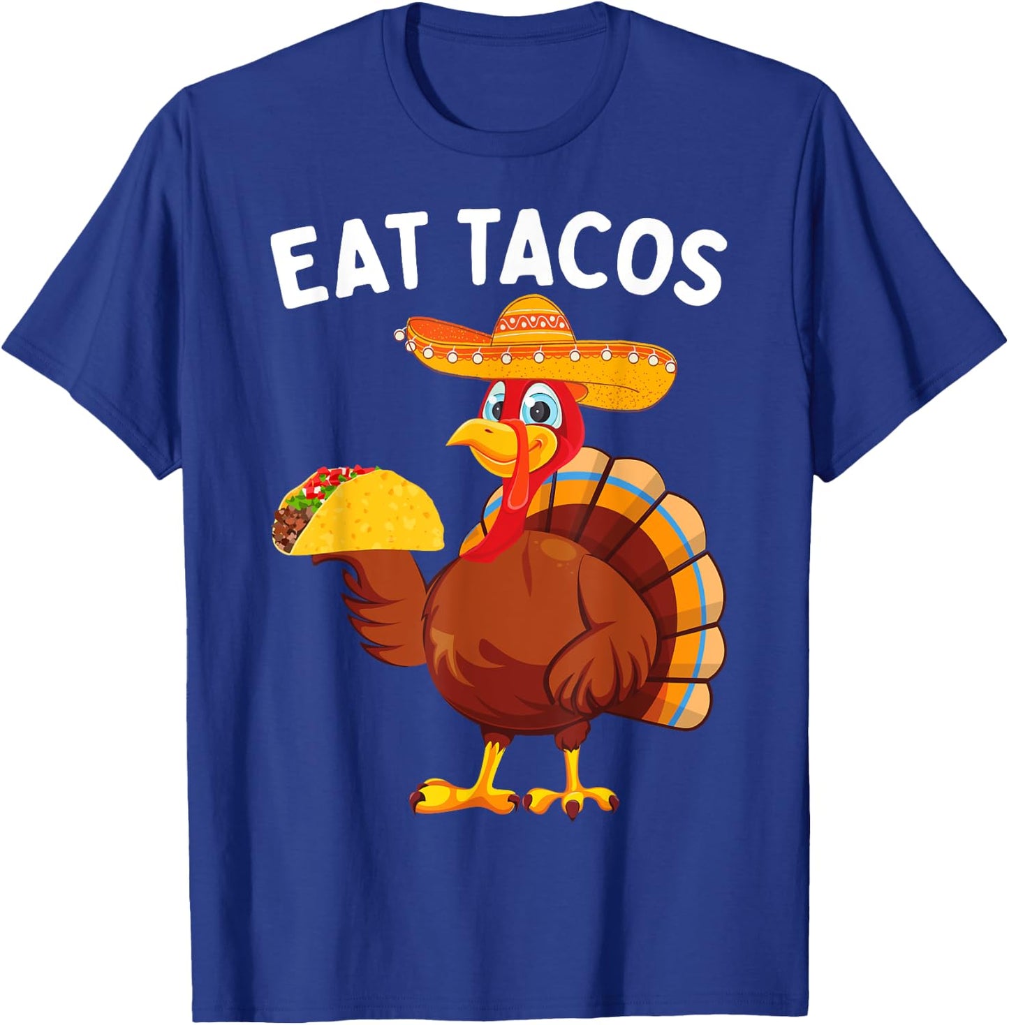 Funny Thanksgiving Turkey Eat Tacos Mexican Thanksgiving T-Shirt - T-Shirt | Royal