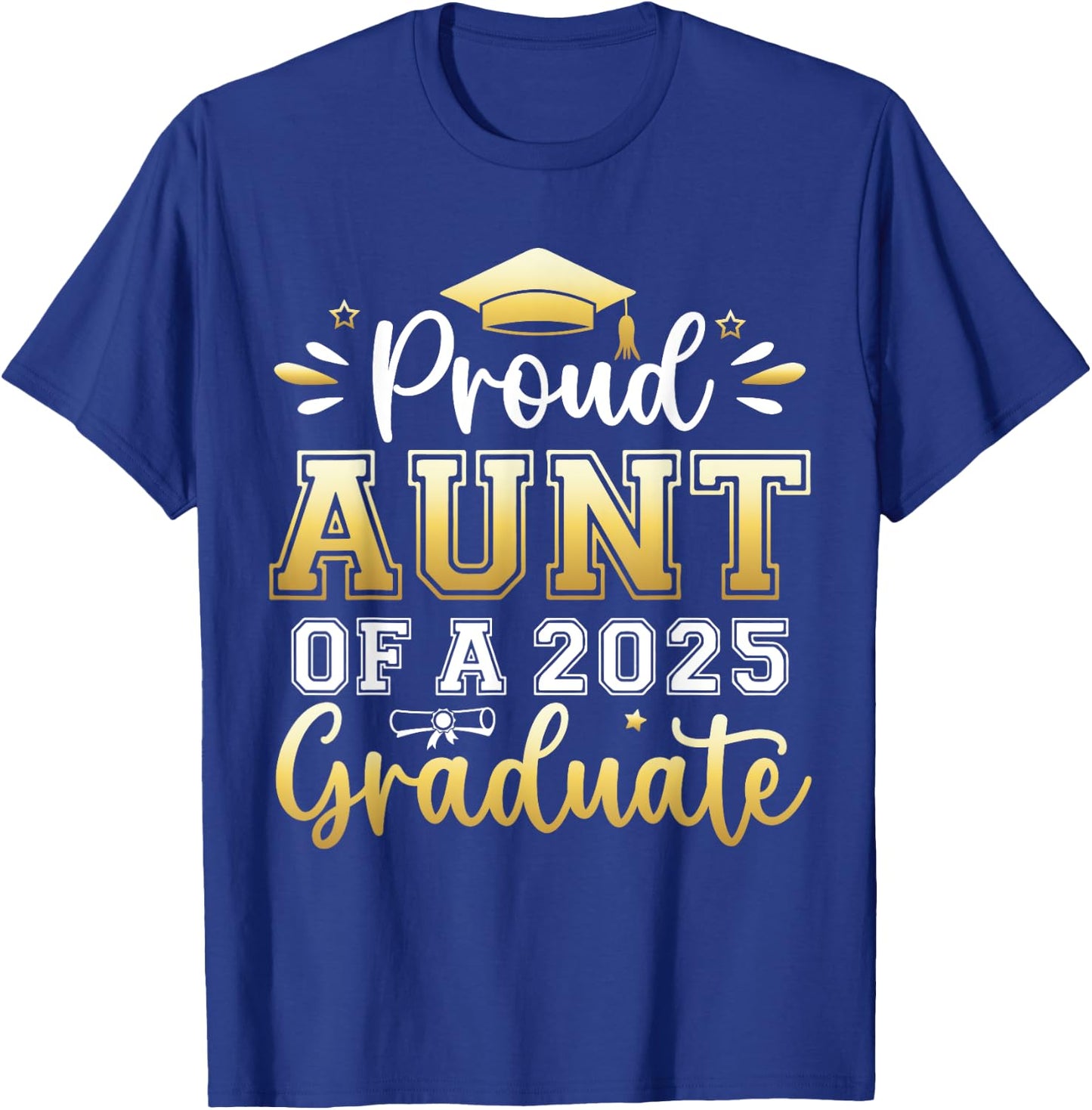 Proud Aunt of a 2025 Graduate Senior Graduation Women T-Shirt - T-Shirt | Royal