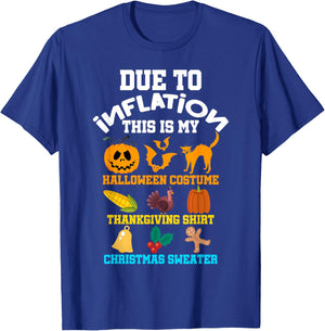 Due To Inflation Halloween Thanksgiving Christmas Costume T-Shirt - T-Shirt | Royal