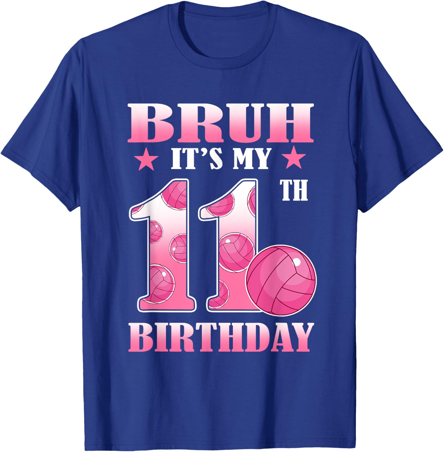 Bruh It's My 11th Bday 11 Year Old Girl Birthday Volleyball T-Shirt - T-Shirt | Royal
