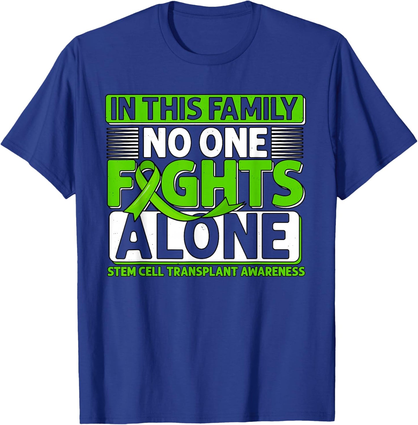 Stem Cell Transplant Fights Bone Marrow Donor Survivor T-Shirt - T-Shirt | Royal