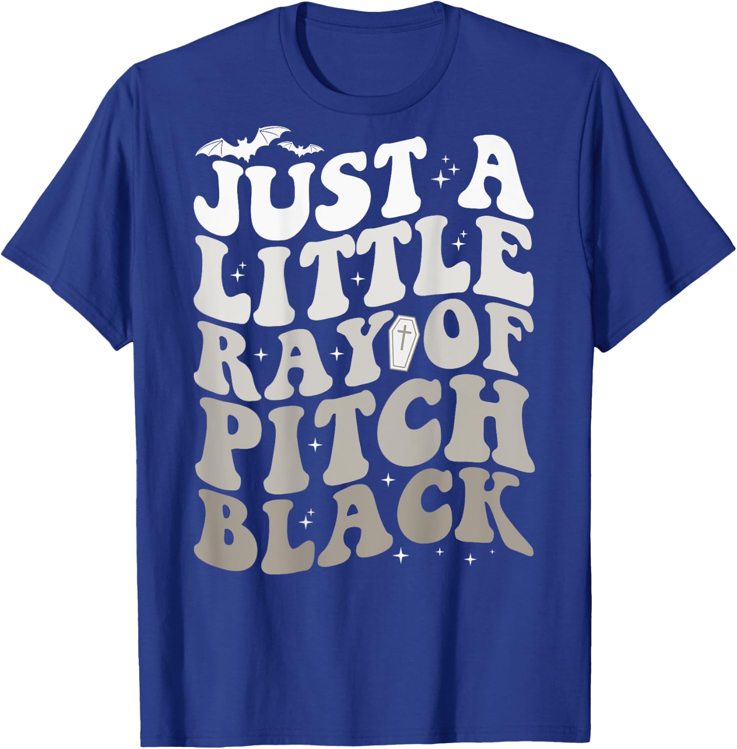 Just A Little Ray Of Pitch Black Witch Halloween ON BACK T-Shirt - T-Shirt | Royal