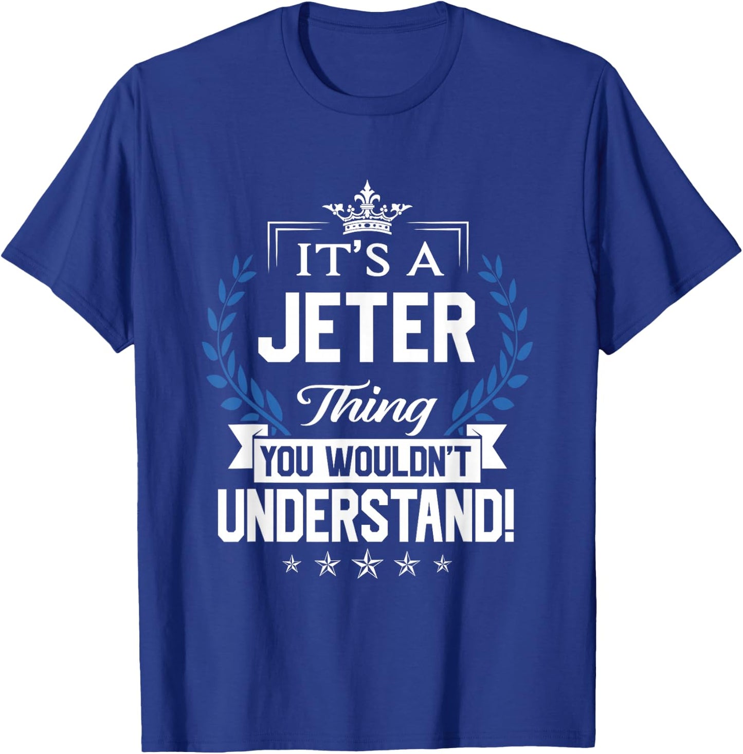 Jeter Name - Jeter Thing Name You Wouldn't Understand T-Shirt - T-Shirt | Royal