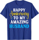 Happy Anniversary To My Amazing Husband Couple Matching T-Shirt - T-Shirt | Royal