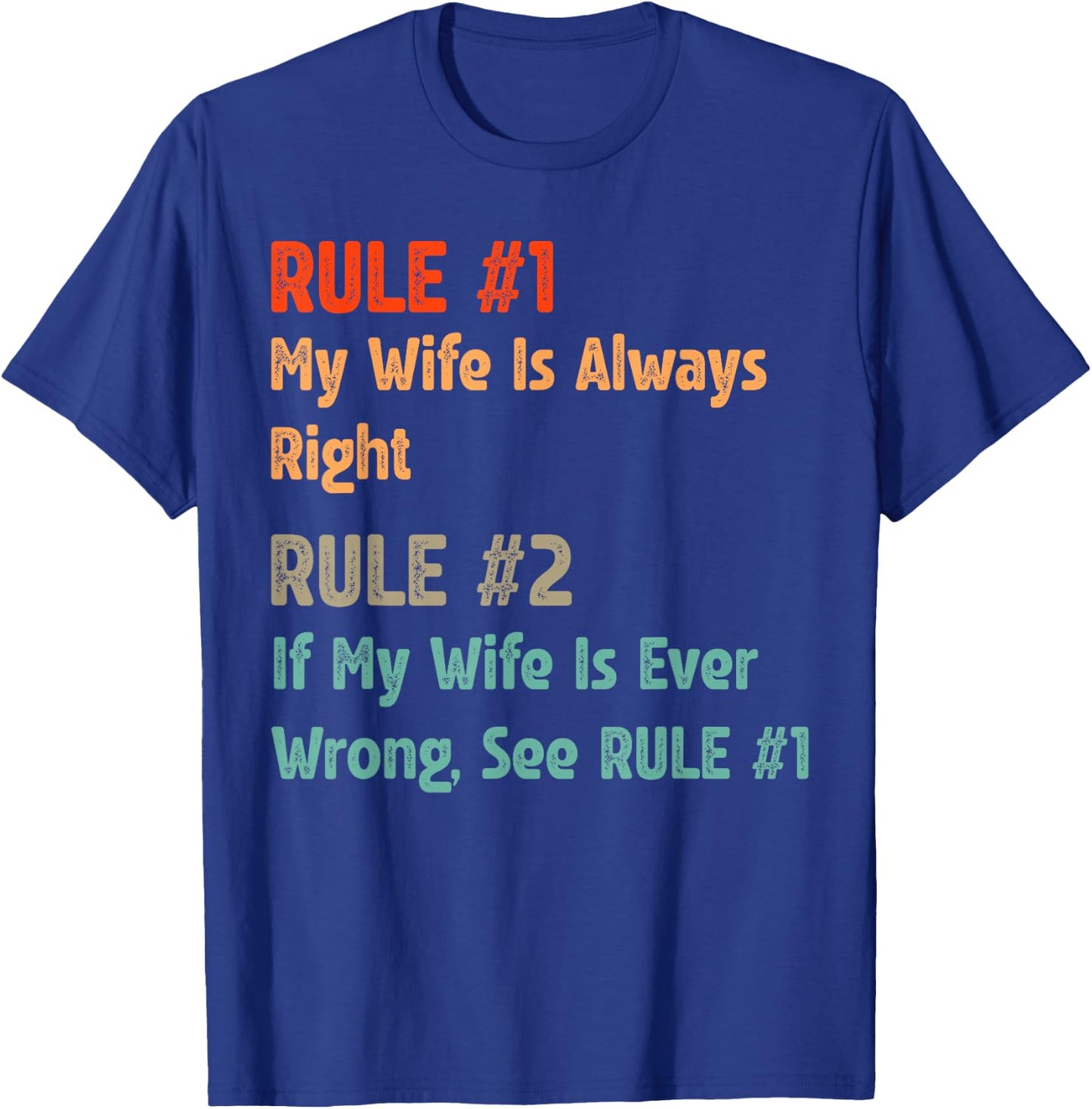 Rule #1 My Wife Is Always Right - Funny Proud Husband T-Shirt - T-Shirt | Royal
