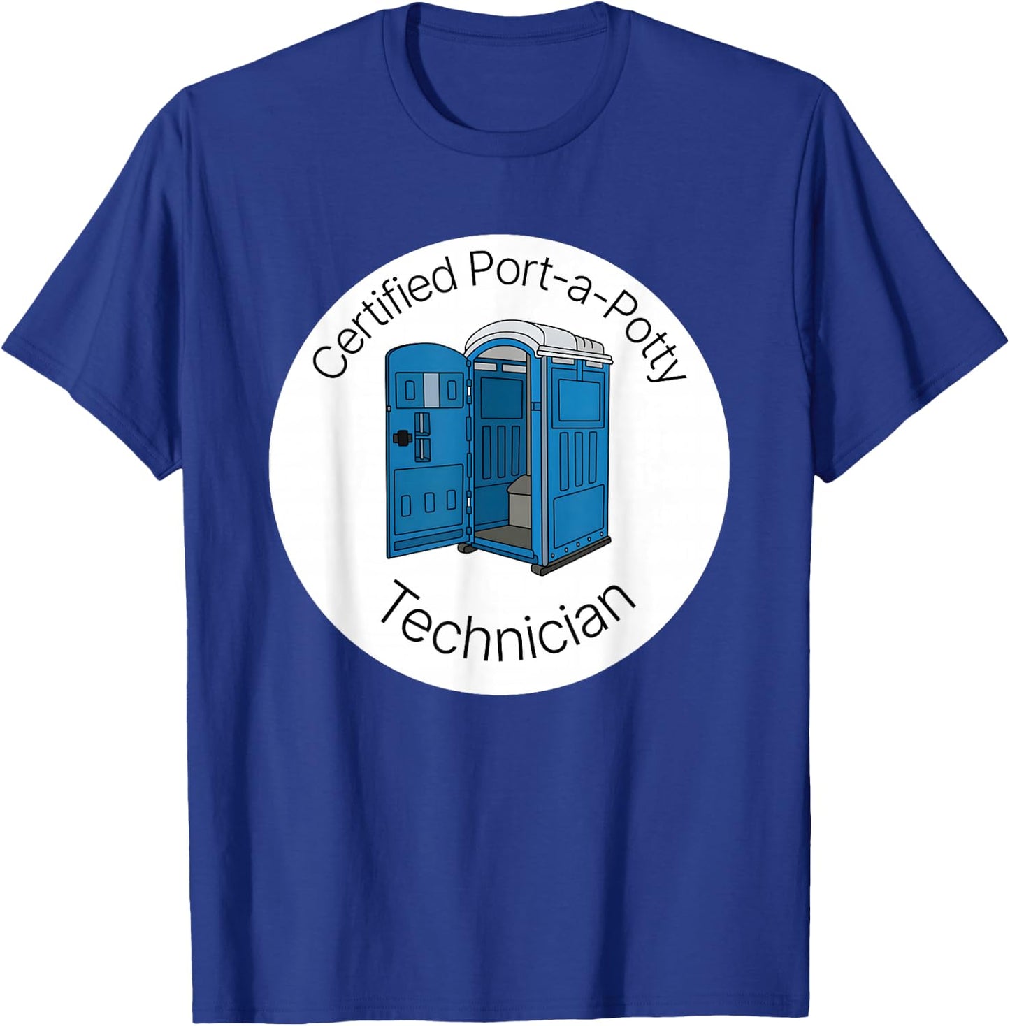 Certified Port A Potty Technician T-Shirt - T-Shirt | Royal