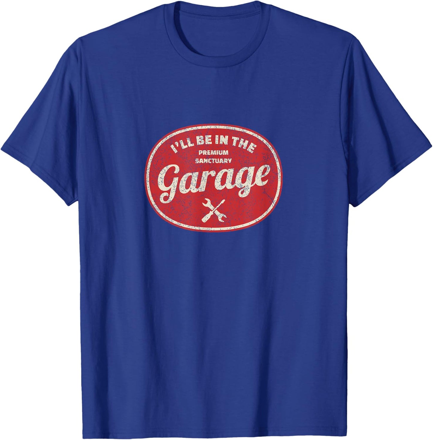 I'll Be in The Garage T-Shirt - T-Shirt | Royal