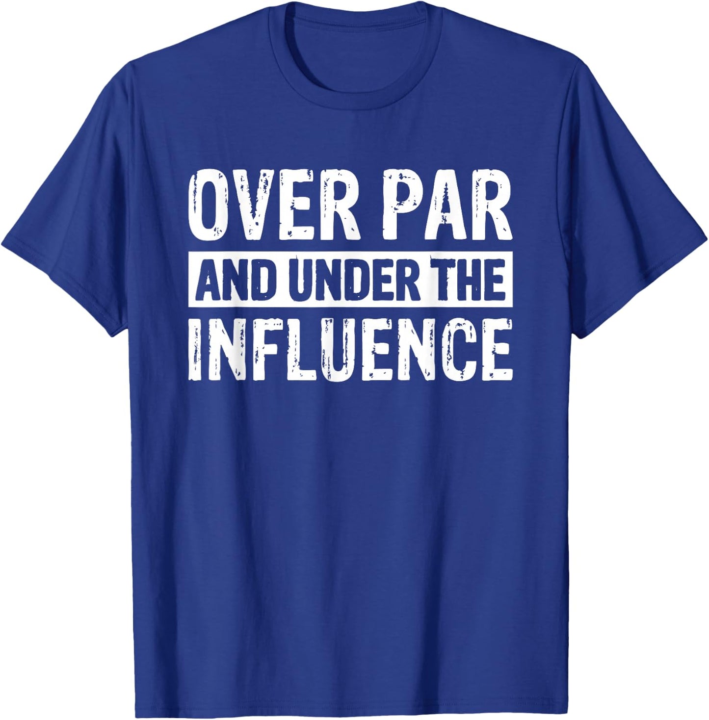 Alcohol Golf Beer Drinking Buddy Golfer Over Par And Under The Influence Golf - -Adults, Black, Small, Short Sleeve T-Shirt - T-Shirt | Royal