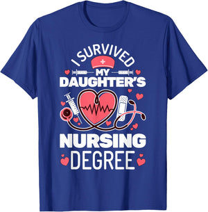 I Survived My Daughter's Nursing Degree School Graduation T-Shirt - T-Shirt | Royal