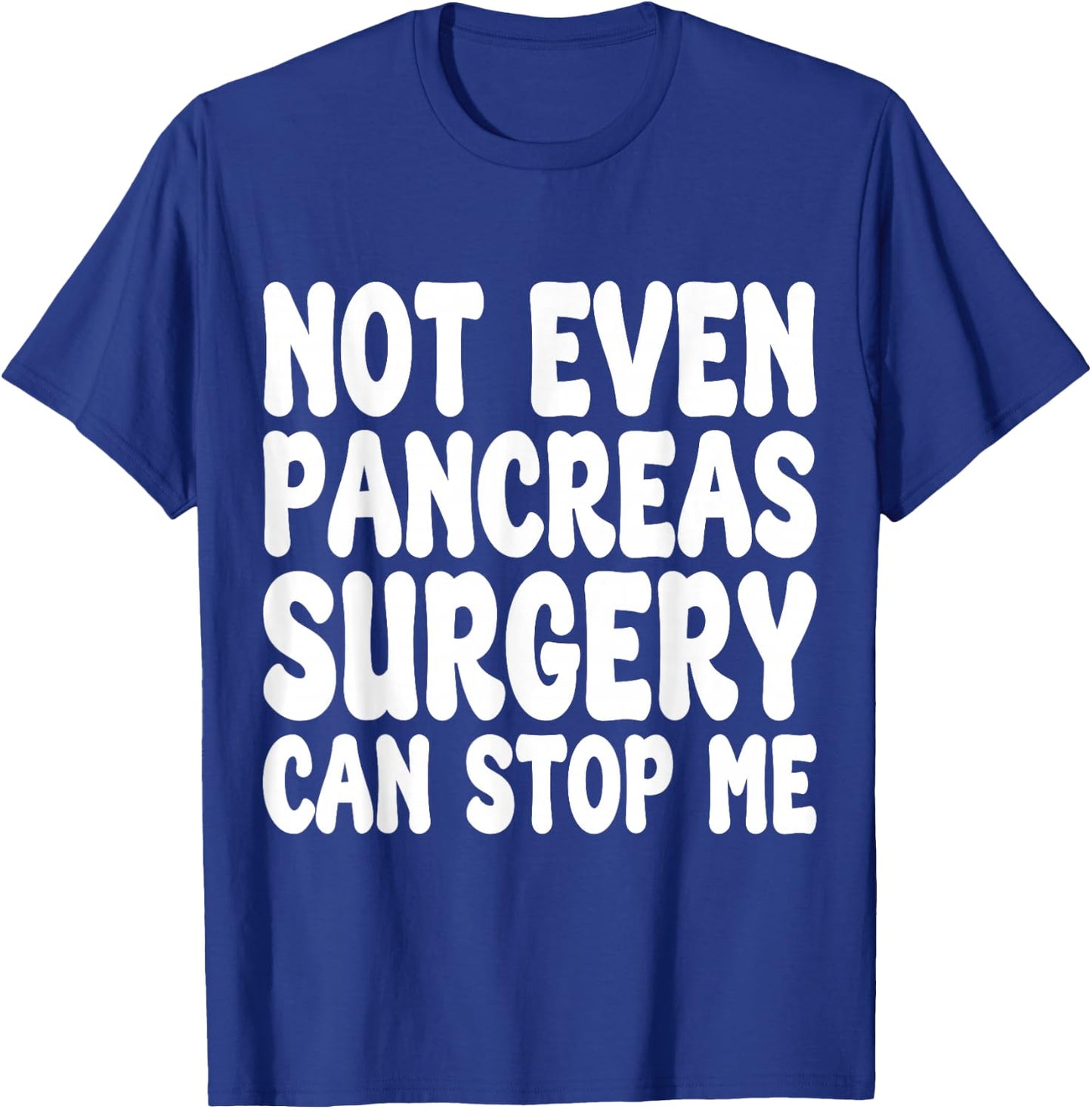 Funny Pancreas Surgery, Pancreas Operation Recovery T-Shirt - T-Shirt | Royal