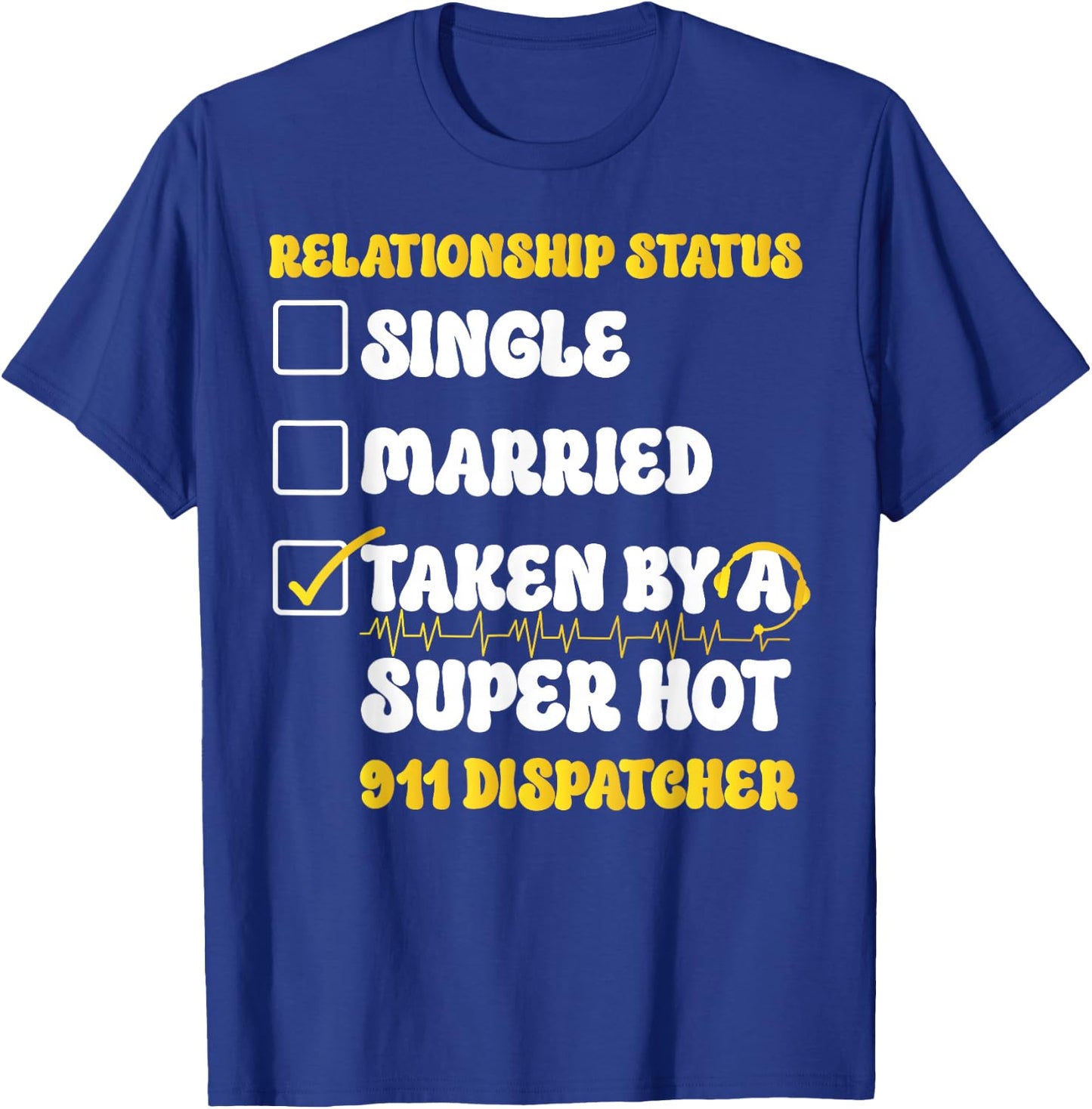 911 Dispatcher Thin Gold Yellow Line Girlfriend Relationship T-Shirt - T-Shirt | Royal