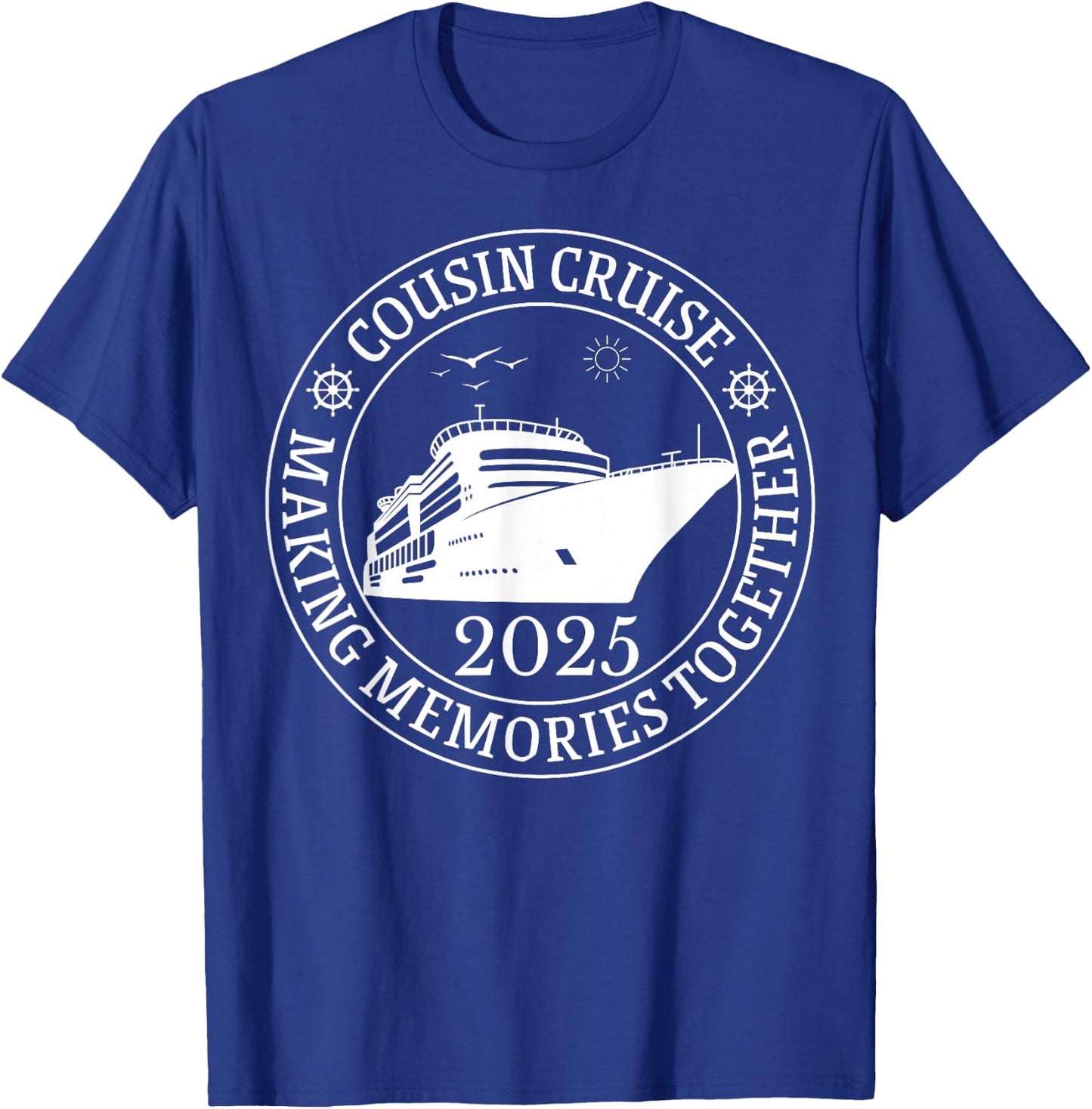 Cousin Cruise Making Memories Together Vacation Trip 2025 T-Shirt - T-Shirt | Royal