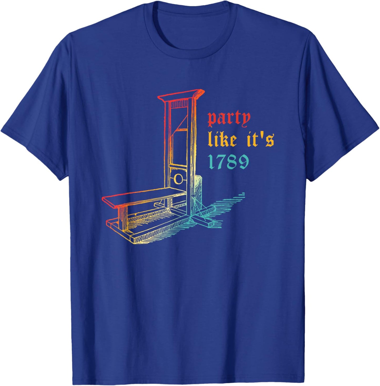 Party Like It's 1789 America History Vintage Design T-Shirt - T-Shirt | Royal